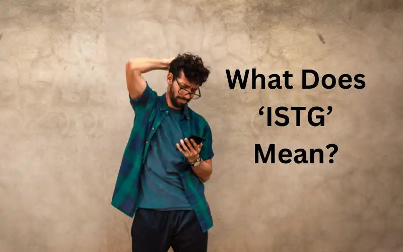 Decoding ISTG: What Does It Mean in Text Messaging? - Smileys ...