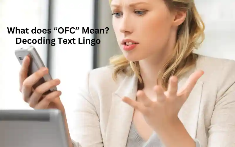 Of Course, 'OFC' meaning in text. Woman texting with friend